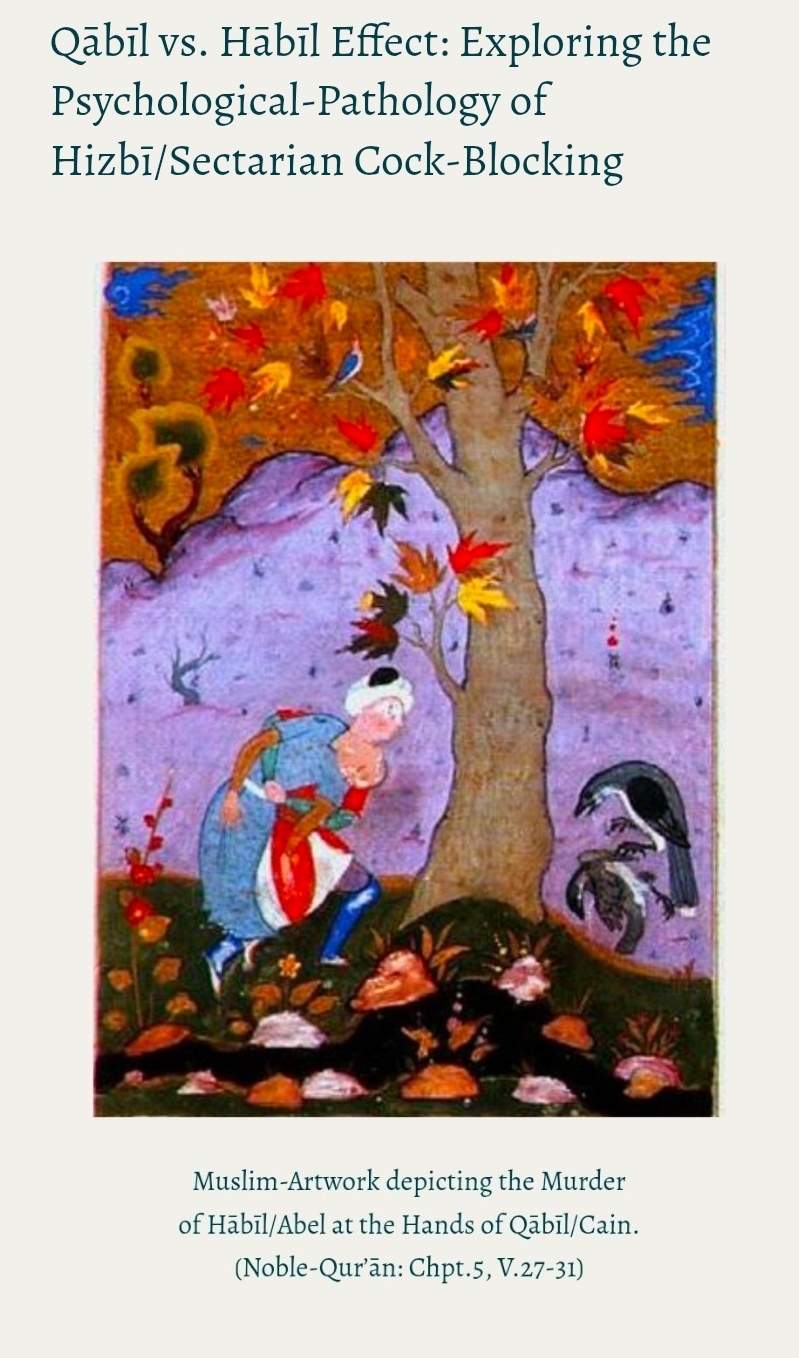 Qābīl vs. Hābīl Effect: Exploring the Psychological-Pathology of Hizbī/Sectarian Cock-Blocking