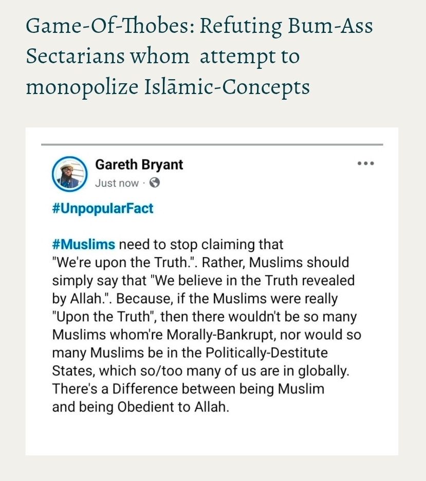 Game-Of-Thobes: Refuting Bum-Ass Sectarians whom  attempt to monopolize Islāmic-Concepts