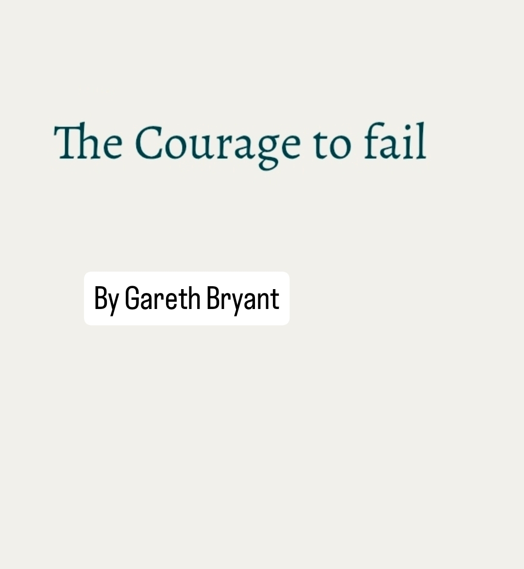 The Courage to fail